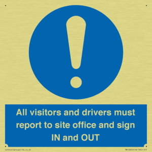 All visitors and drivers must report to site office and sign IN and OUT
